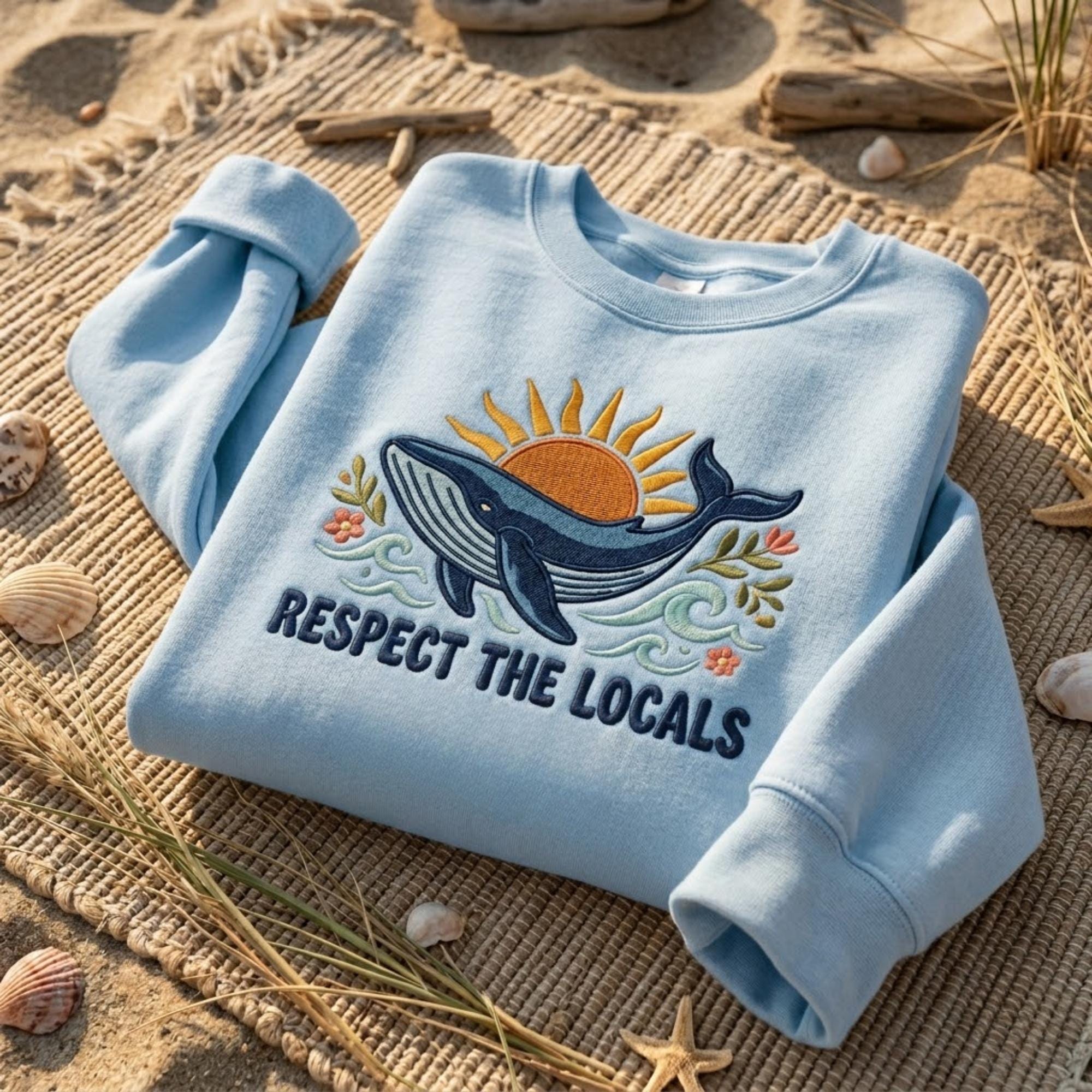 Respect The Locals Whale Embroidered Sweatshirt Beach Lover Shirt Coastal Aesthetic Summer Outfit Ocean Lover Gift Crewneck
