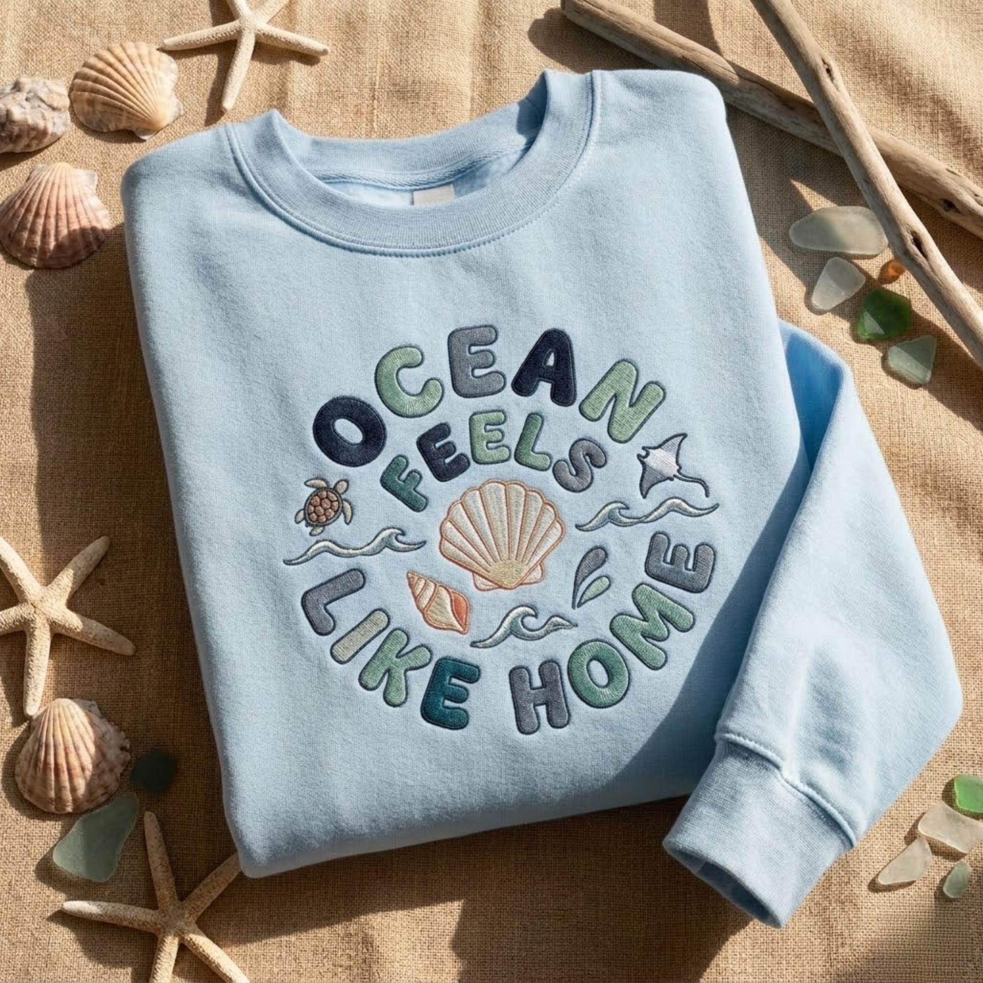 Ocean Feels Like Home Embroidered Sweatshirt Beach Lover Shirt Coastal Aesthetic Summer Outfit Cute Vacation Crewneck Gift